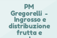 PM Gregorelli - Ingrosso e distribuzione frutta e verdura