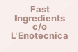 Fast Ingredients  c/o L'Enotecnica