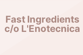 Fast Ingredients  c/o L'Enotecnica