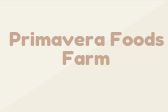 Primavera Foods Farm