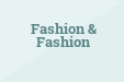 Fashion & Fashion