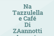  Na Tazzulella e Café Di ZAannotti Assunta