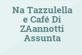  Na Tazzulella e Café Di ZAannotti Assunta