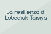La resilienza di Lobodiuk Taisiya