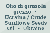 Olio di girasole grezzo - Ucraina / Crude Sunflowe Seeds Oil - Ukraine