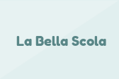 La Bella Scola