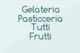Gelateria Pasticceria Tutti Frutti